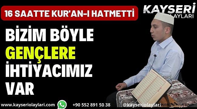20 ayda hafız oldu, 16 saatte Kur'an-ı hatmetti