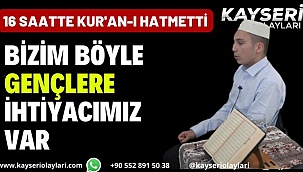 20 ayda hafız oldu, 16 saatte Kur'an-ı hatmetti