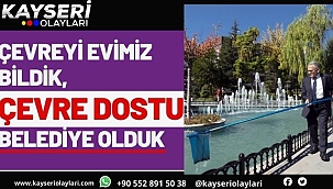 Çevreyi Evimiz Bildik, Çevre Dostu Belediye Olduk