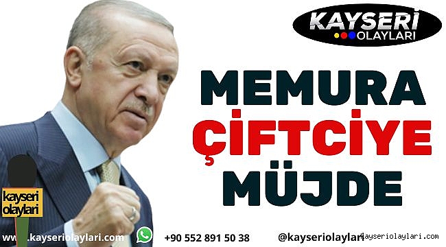 Cumhurbaşkanı Erdoğan'dan Çiftçi ve Memura Müjde! 