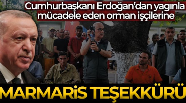 Cumhurbaşkanı Erdoğan'dan orman işçilerine teşekkür