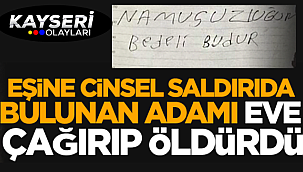 Eşine cinsel saldırıda bulunan adamı eve çağırıp öldürdü