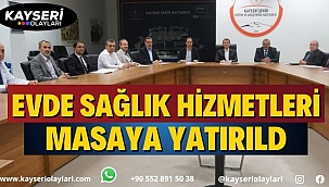 Evde Sağlık Hizmetleri Masaya Yatırıldı