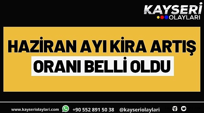 Haziran ayı kira artış oranı belli oldu
