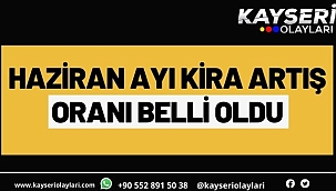 Haziran ayı kira artış oranı belli oldu