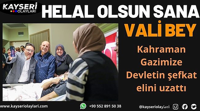 Helal Olsun Sana Vali Bey Devletimizin şefkat elini Hissettirdin