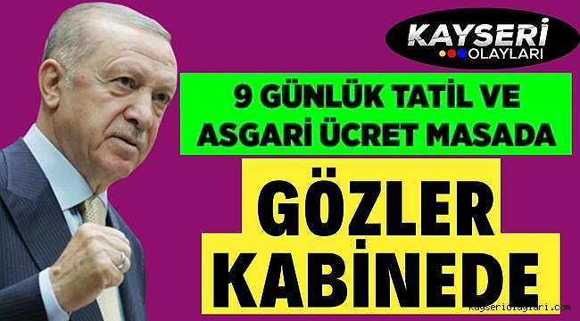 Kabine yarın toplanıyor gözler Cumhurbaşkanı Erdoğan'da Kurban Bayramı için 9 gün beklentisi