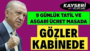 Kabine yarın toplanıyor gözler Cumhurbaşkanı Erdoğan'da Kurban Bayramı için 9 gün beklentisi
