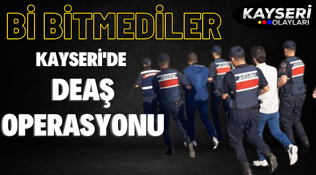 Kayseri'de Deaş Operasyonu