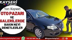 Kayseri'de oto pazarı ve galericiler denetlendi