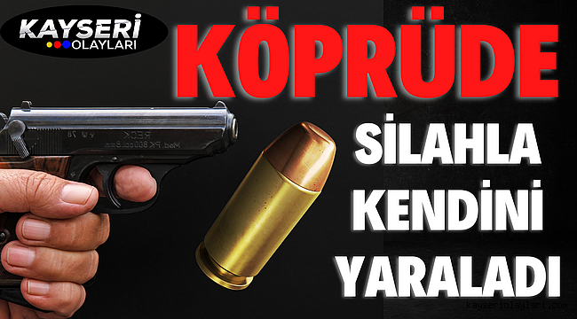 Kendini Silahla Yaraladı