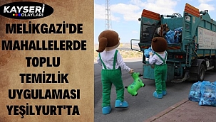 Melikgazi'de Mahallelerde Toplu Temizlik Uygulaması Yeşilyurt'ta