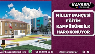 Millet Bahçesi Eğitim Kampüsüne İlk Harç Konuyor