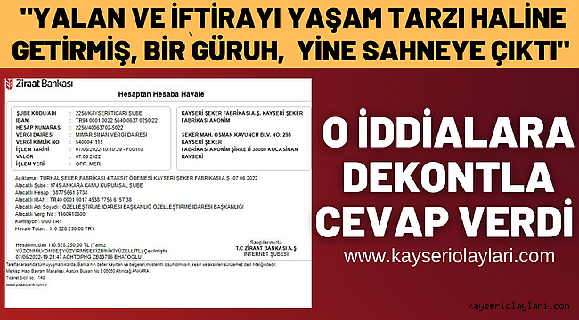 O iddialara dekontla cevap verdi "yalan ve iftirayı yaşam tarzı haline getirmiş, bir güruh, yine sahneye çıktı"