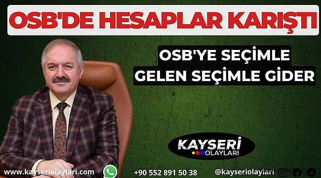 Osb'de Hesaplar Karıştı Osb'ye Seçimle Gelen Seçimle Gider