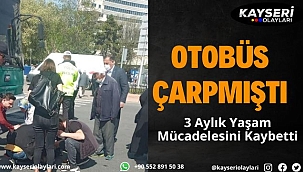Otobüsün Çarpması Sonucu 3 Aydır Yaşam Mücadelesi Veren Yaşlı Adam Vefat Etti