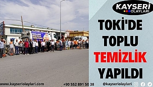 Toki'de Toplu Temizlik Çalışması Yapıldı