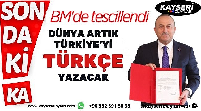 Ülkemizin BM nezdinde yabancı dillerdeki adı da 'Türkiye' olacak