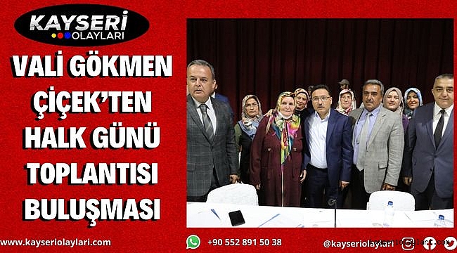 Vali Gökmen Çiçek'ten Halk Günü Toplantısı buluşması
