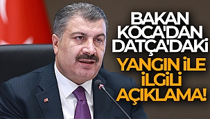 Bakan Koca'dan Datça'daki yangın ile ilgili açıklama! 19 kişi yangından etkilendi