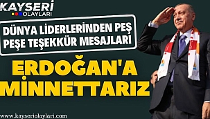 Dünya Liderlerinden Peş Peşe Teşekkür Mesajı! Minnettarız