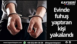 Evinde fuhuş yaptıran kişi yakalandı