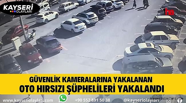 Güvenlik kameralarına yakalanan oto hırsızı şüphelileri yakalandı