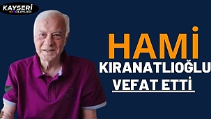 Hami Kıranatlıoğlu vefat etti