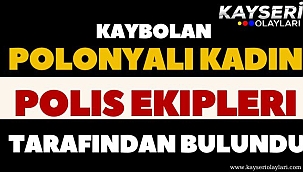 Kaybolan Polonyalı kadın polis ekipleri tarafından bulundu