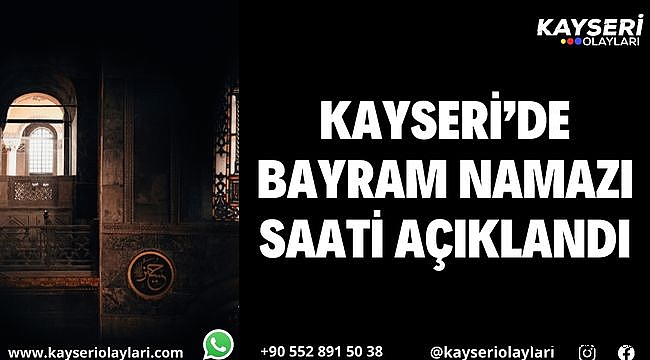 Kayseri'de bayram namazı saati açıklandı