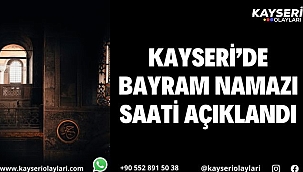 Kayseri'de bayram namazı saati açıklandı