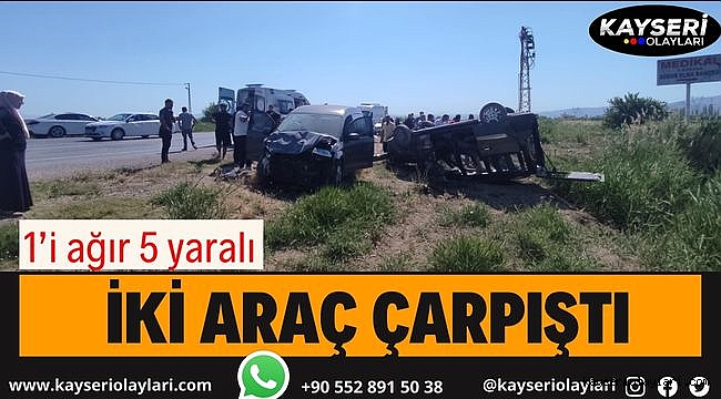 Kayseri'de Feci Kaza! İki araç çarpıştı: 1'i ağır 5 yaralı