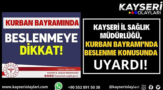 Kayseri İl Sağlık Müdürlüğü, Kurban Bayramı'nda beslenme konusunda uyardı