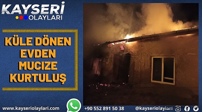 Küle dönen evden mucize kurtuluş