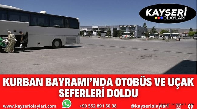 Kurban Bayramı'nda otobüs ve uçak seferleri doldu