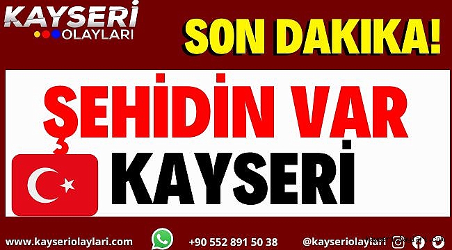 Şehidin Var Kayseri! Jandarma Uzman Çavuş Mustafa Bozkurt
