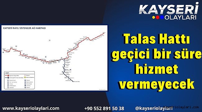 Talas Hattı geçici bir süre hizmet vermeyecek