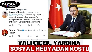 Vali Çiçek, yardıma sosyal medyadan koştu