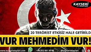 Vur Mehmedim Vur 20 Terörist Etkisiz Hale Getirildi