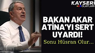 Bakan Akar Yunanistan'a Sert Uyarı!