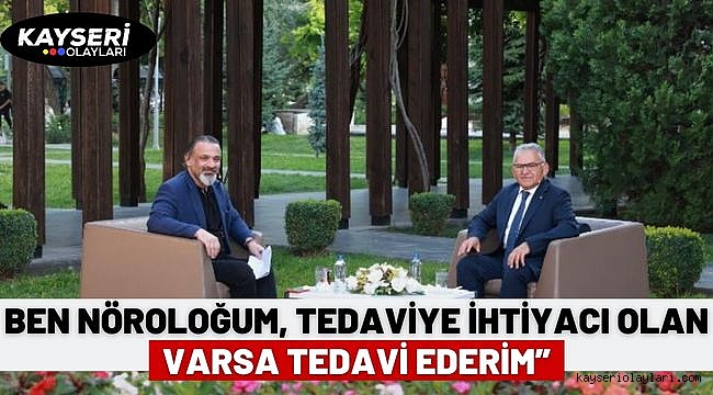 Büyükkılıç, "Ben nöroloğum, tedaviye ihtiyacı olan varsa tedavi ederim"