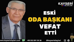 Eski Oda Başkanı Vefat Etti
