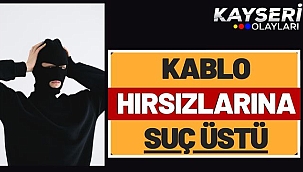 Kablo Fareleri Suç Üstü Yakalandı