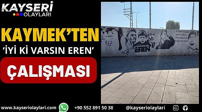 KAYMEK'ten 'İyi ki Varsın Eren' çalışması