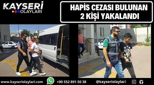 Kayseri'de hapis cezası bulunan 2 kişi yakalandı