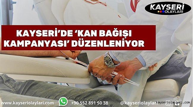 Kayseri'de 'Kan Bağışı Kampanyası' düzenleniyor