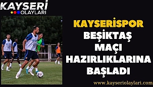 Kayserispor, Beşiktaş maçı hazırlıklarına başladı