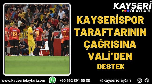 Kayserispor taraftarının çağrısına Vali'den destek