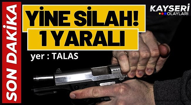 Talas'ta silahla yaralanan kişi tedaviye alındı