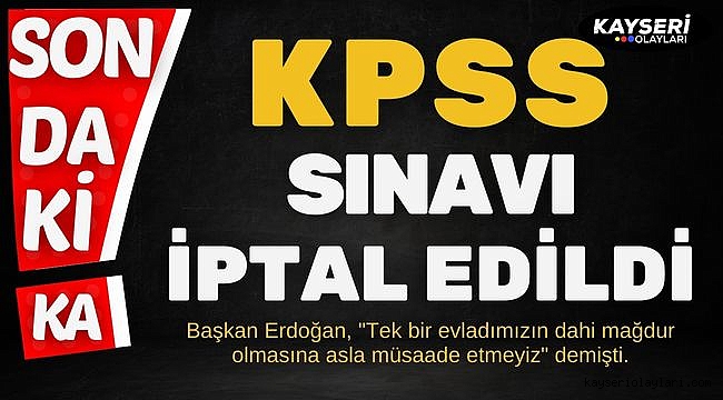 "Tek bir evladımızın dahi mağdur olmasına asla müsaade etmeyiz" demişti İptal Edildi
